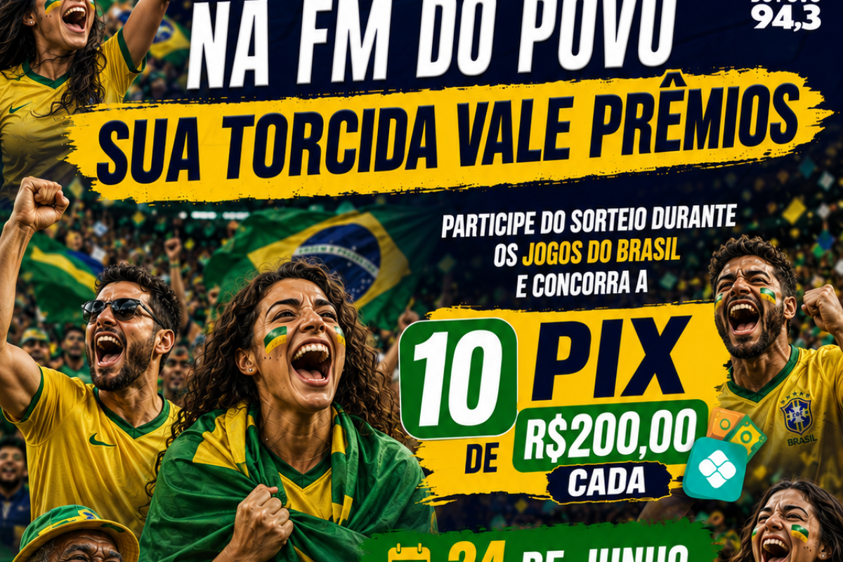 Arte da FM do Povo 94,3 mostra torcedores brasileiros comemorando e informa sorteio de 10 Pix de R$ 200 cada para quem publicar fotos ou vídeos torcendo pela Seleção Brasileira no Instagram até as 21h, horário de Manaus.